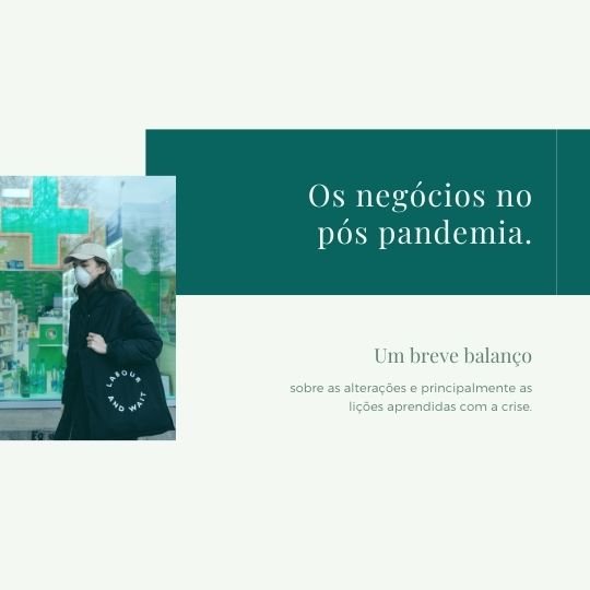 O impacto da crise nos Negócios e o pós pandemia